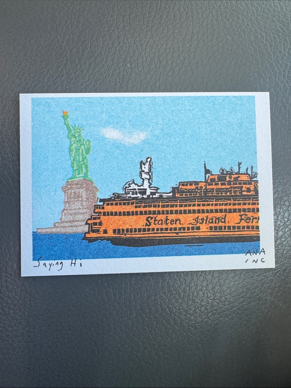 Inciardi - Staten Island Ferry - CUSTOM PRINT- RARE- Saying Hi - Mini Print